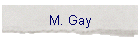 M. Gay