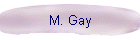 M. Gay