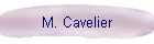 M. Cavelier