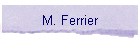 M. Ferrier